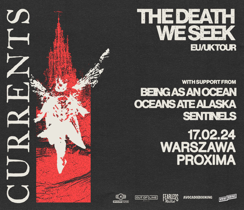 CURRENTS The Death We Seek EU/UK Tour 2024 Warszawa, Bilety na